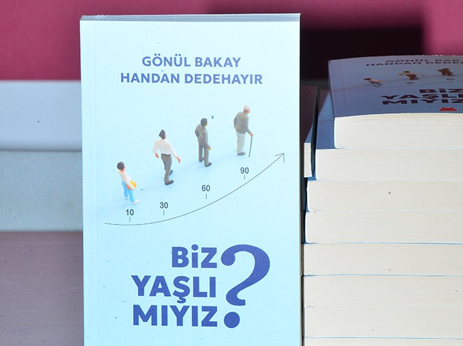 Prof. Dr. Gönül Bakay ve Psikolog Handan Dedehayır’dan yeni kitap: Biz Yaşlı Mıyız?