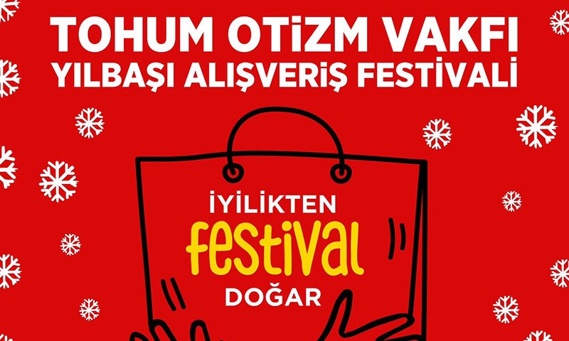 Tohum Otizm Vakfı’ndan Yeni Yılı İyilikle Karşılayan Festival