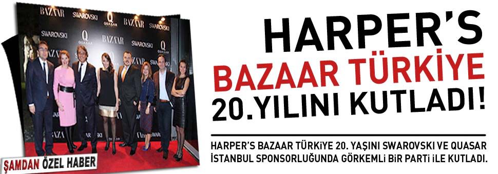 Harper’s Bazaar Türkiye'nin 20. yaş günü partisi!