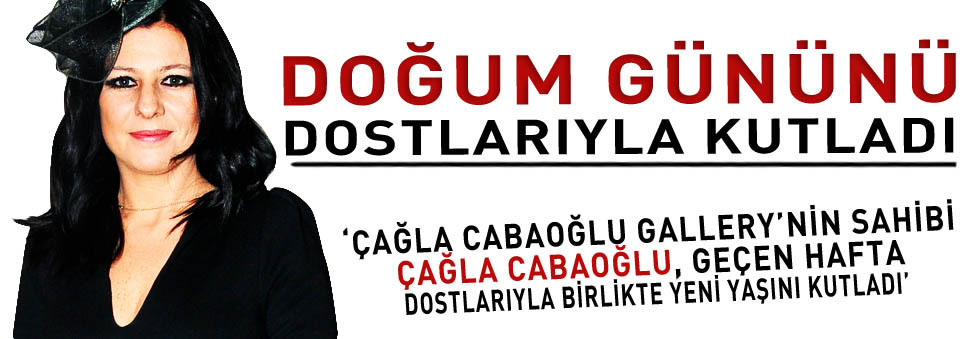 Doğum gününü dostlarıyla kutladı