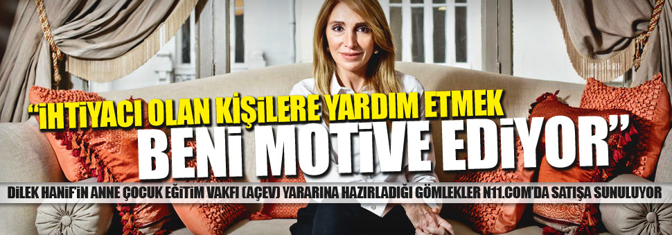 "İhtiyacı olan kişilere yardım etmek beni motive ediyor"