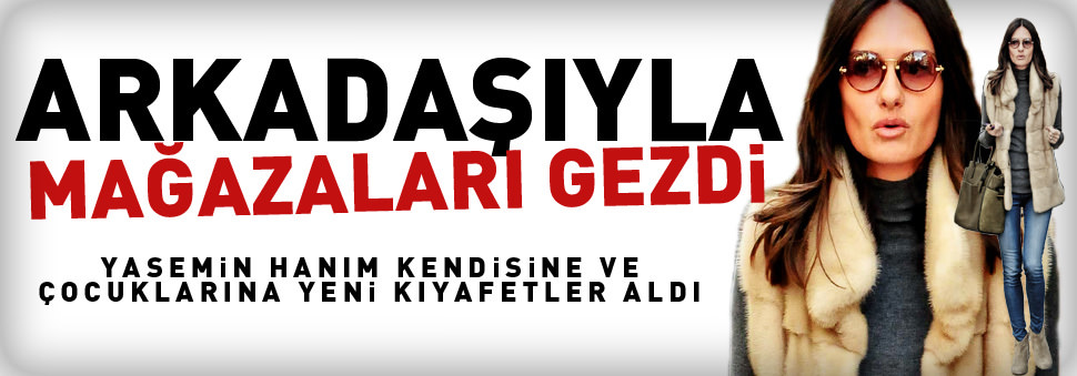 Arkadaşıyla mağazaları gezdi