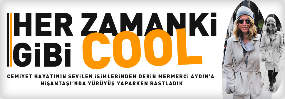 Her zamanki gibi cool