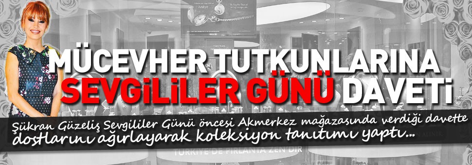 Mücevher tutkunlarına Sevgililer Günü daveti