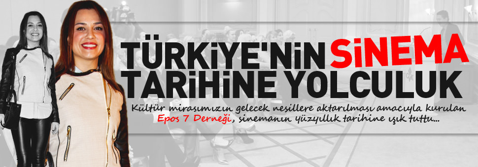 Türkiye'nin sinema tarihine yolculuk