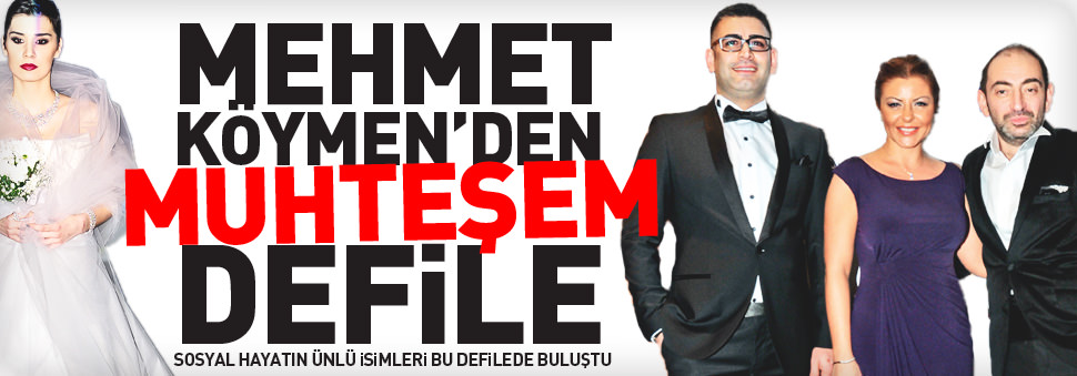 Mehmet Köymen'den muhteşem defile