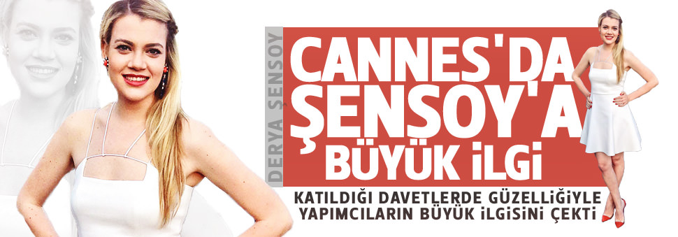 Cannes'da Şensoy'a büyük ilgi