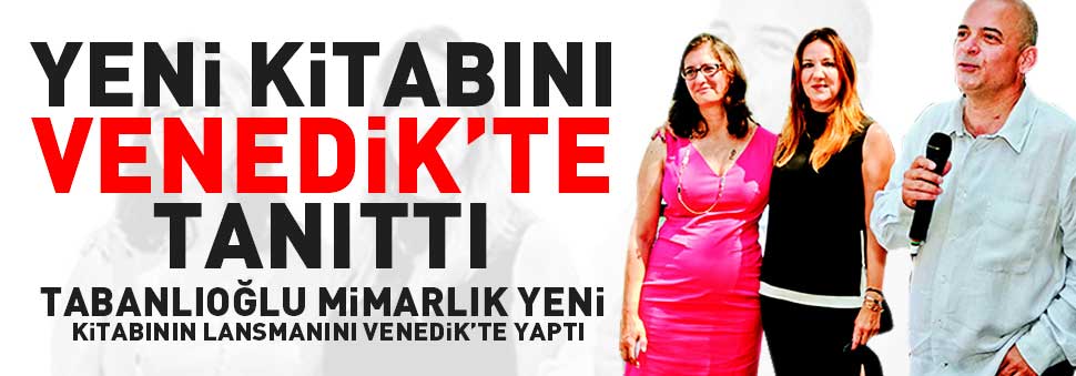 Yeni kitabını Venedik'te tanıttı