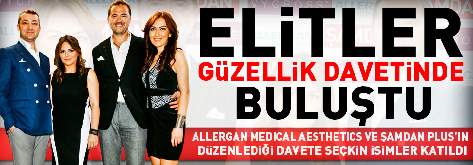 Elitler 'Güzellik' davetinde buluştu