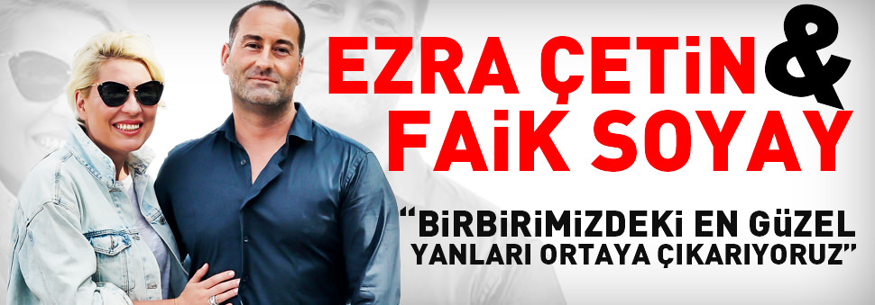 "Birbirimizdeki en güzel yanları ortaya çıkarıyoruz"