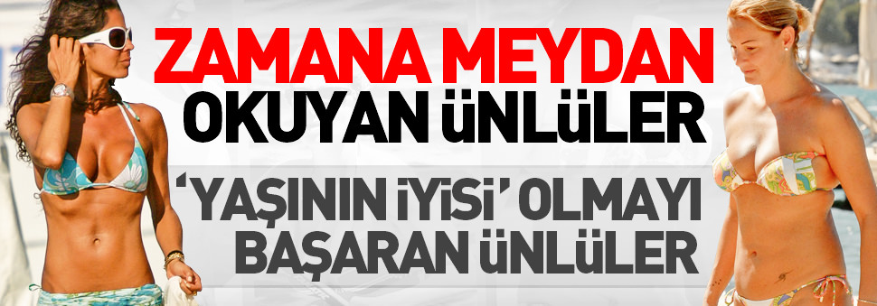 Zamana meydan okuyan ünlüler