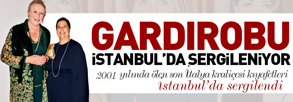 Gardırobu İstanbul'da sergileniyor