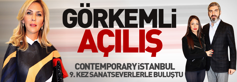 ‘Contemporary İstanbul’a görkemli açılış