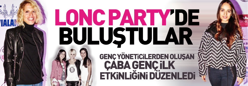 Yardımsever gençler ‘Lonc Party’de buluştu