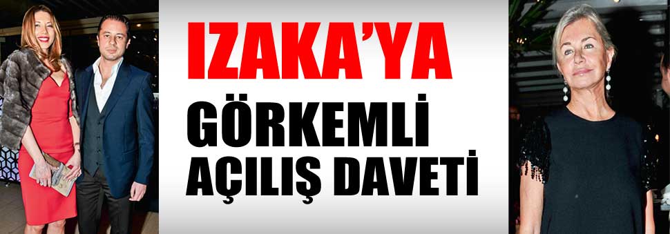 Izaka’ya görkemli açılış daveti