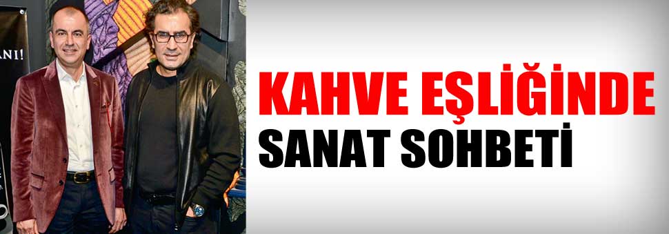 Kahve eşliğinde sanat sohbeti