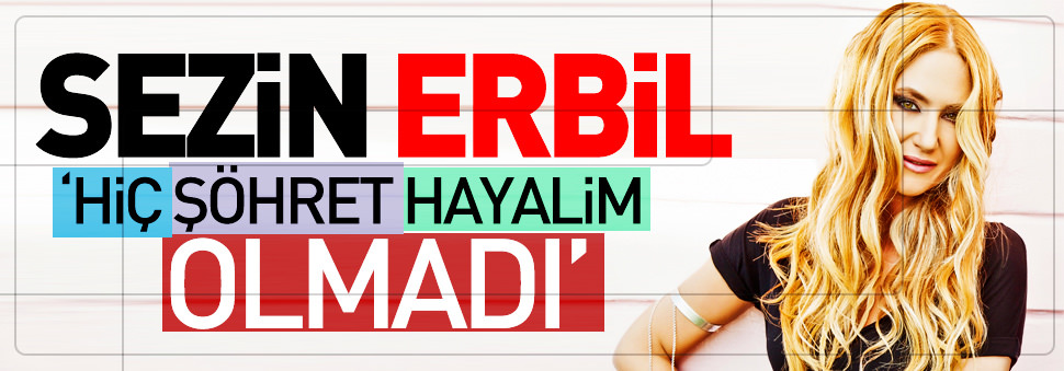 'Hiç şöhret hayalim olmadı'