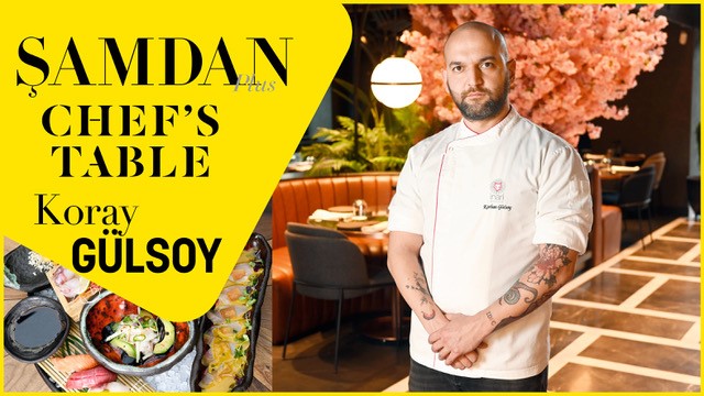 Şamdan Plus Chef's Table, Korhan Gülsoy